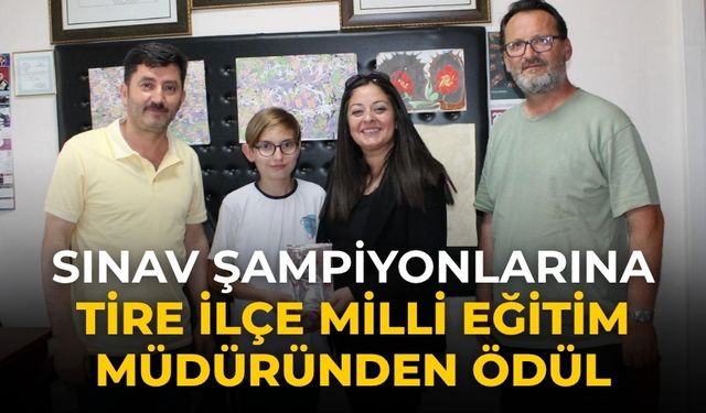 Sınav Şampiyonlarına Tire İlçe Milli Eğitim Müdüründen ödül