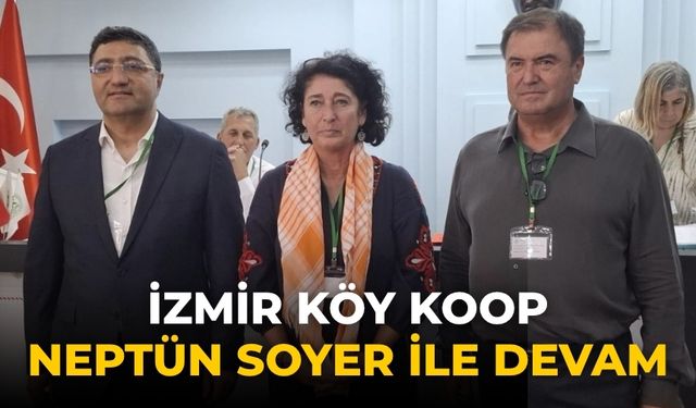 İzmir Köy Koop Neptün Soyer ile devam