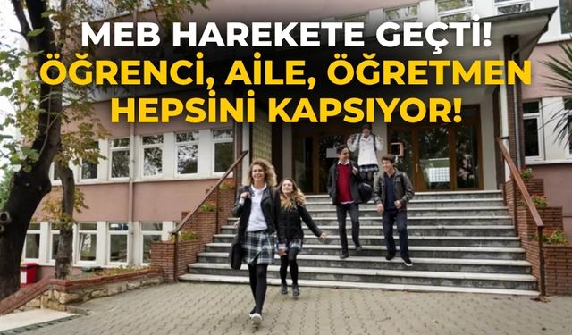MEB harekete geçti!  Öğrenci, aile, öğretmen hepsini kapsıyor!