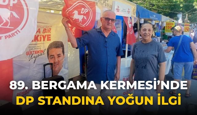89. BERGAMA KERMESİ’NDE DP STANDINA YOĞUN İLGİ