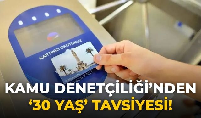 Kamu Denetçiliği’nden ‘30 yaş’ tavsiyesi!