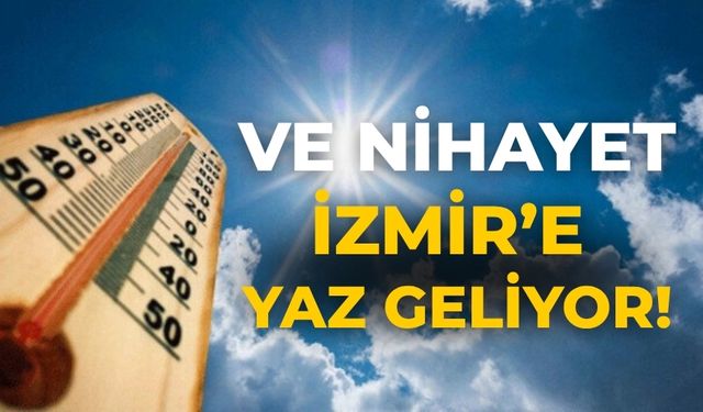 Ve nihayet İzmir’e yaz geliyor!