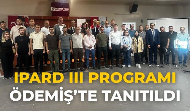 IPARD III Programı Ödemiş’te Tanıtıldı