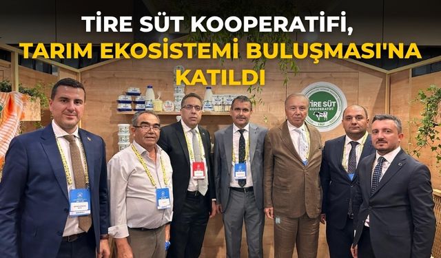 Tire Süt Kooperatifi, Tarım Ekosistemi Buluşması'na Katıldı