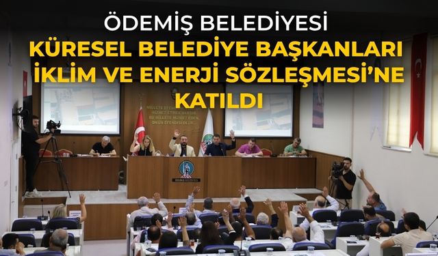 Ödemiş Belediyesi Küresel Belediye Başkanları İklim ve Enerji Sözleşmesi’ne Katıldı