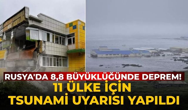 Rusya'da 8,8 büyüklüğünde deprem! 11 ülke için tsunami uyarısı yapıldı