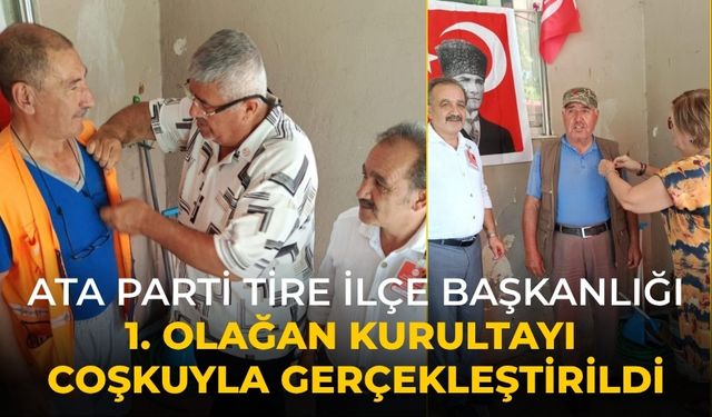 ATA PARTİ TİRE İLÇE BAŞKANLIĞI 1. OLAĞAN KURULTAYI COŞKUYLA GERÇEKLEŞTİRİLDİ