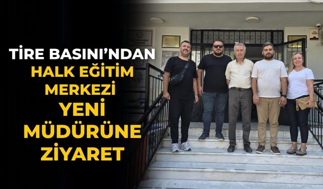 Tire Basını’ndan Halk Eğitim Merkezi Yeni Müdürüne ziyaret