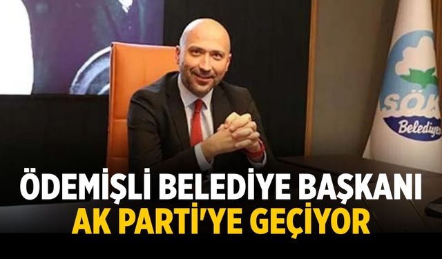 ÖDEMİŞLİ BELEDİYE BAŞKANI AK PARTİ'YE GEÇİYOR