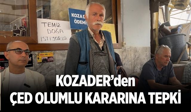 KOZADER’DEN ÇED OLUMLU KARARINA TEPKİ