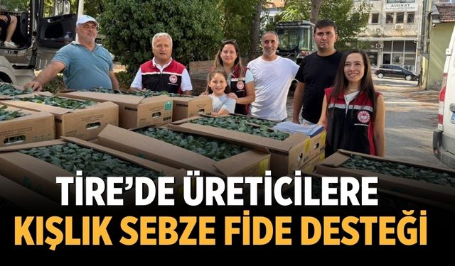 Tire’de üreticilere kışlık sebze fide desteği