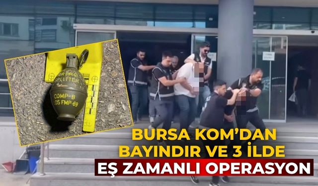 Bursa KOM’dan Bayındır ve 3 İlde Eş Zamanlı Operasyon