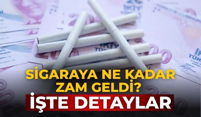 Sigaraya ne kadar zam geldi? İşte detaylar
