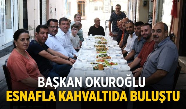 Başkan Okuroğlu esnafla kahvaltıda buluştu