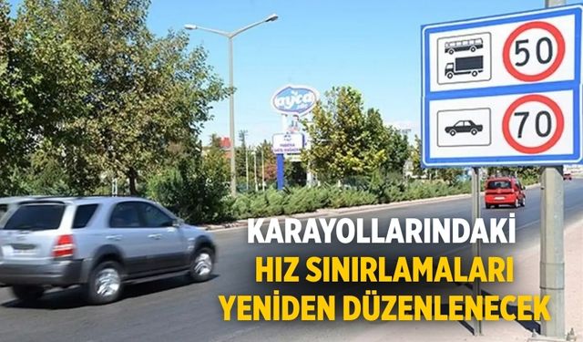 Karayollarındaki hız sınırlamaları yeniden düzenlenecek