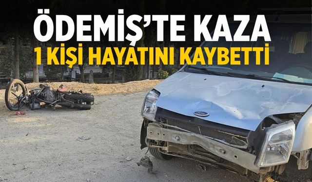 Ödemiş’te kaza 1 kişi hayatını kaybetti