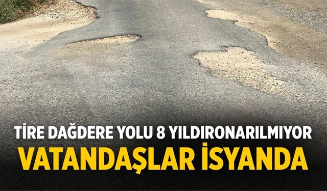 Tire Dağdere Yolu 8 yıldır onarılmıyor
