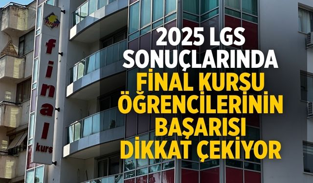 2025 LGS SONUÇLARINDA FİNAL KURSU ÖĞRENCİLERİNİN BAŞARISI DİKKAT ÇEKİYOR