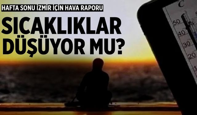 Hafta sonu İzmir için hava raporu