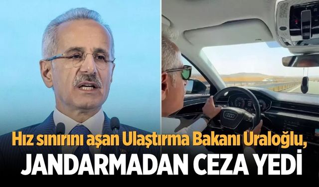 Hız Sınırını Aşan Ulaştırma Bakanı Uraloğlu, Jandarmadan Ceza Yedi