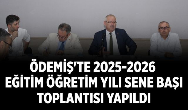 Ödemiş'te 2025-2026 Eğitim Öğretim Yılı Sene Başı Toplantısı Yapıldı