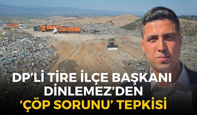 Demokrat Parti İlçe Başkanı Dinlemez’den ‘çöp sorunu’ tepkisi