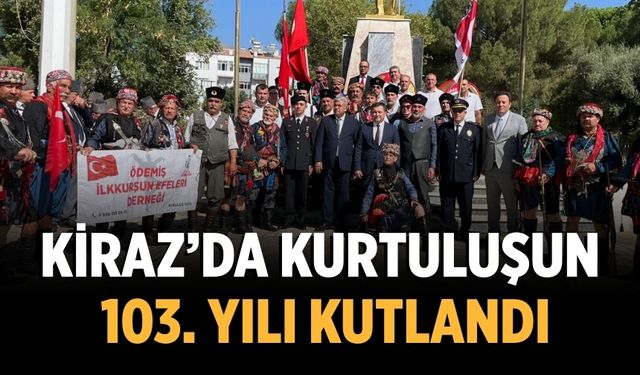 Kiraz’da kurtuluşun  103. Yılı Kutlandı