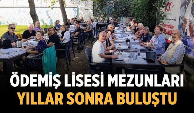 Ödemiş Lisesi Mezunları Yıllar Sonra Buluştu