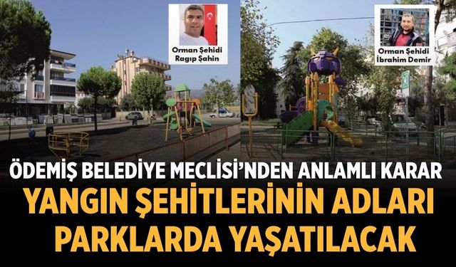 Ödemiş Belediye Meclisi’nden Anlamlı Karar Yangın Şehitlerinin Adları Parklarda Yaşatılacak