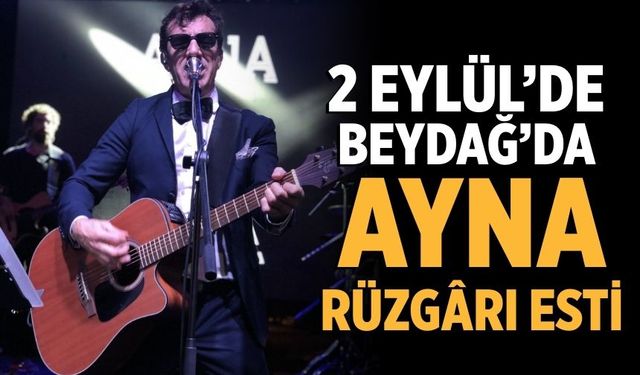 2 Eylül’de Beydağ’da Ayna Rüzgârı Esti