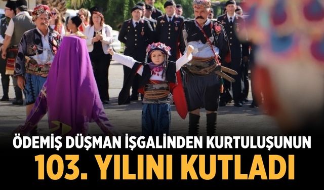 Ödemiş Düşman İşgalinden Kurtuluşunun 103. Yılını kutladı