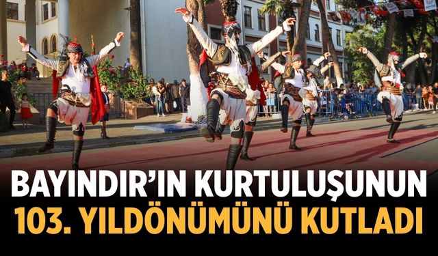 Bayındır, Kurtuluşunun 103. Yıldönümünü Kutladı