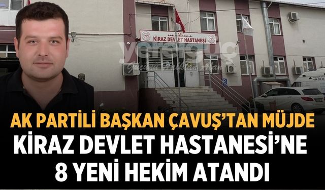Kiraz Devlet Hastanesi’ne 8 Yeni Hekim Atandı