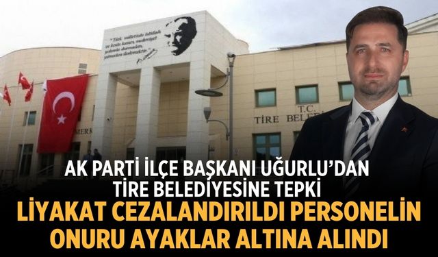 AK Parti'den Tire Belediyesi'ndeki 'Cuma Sürgünü'ne Sert Tepki
