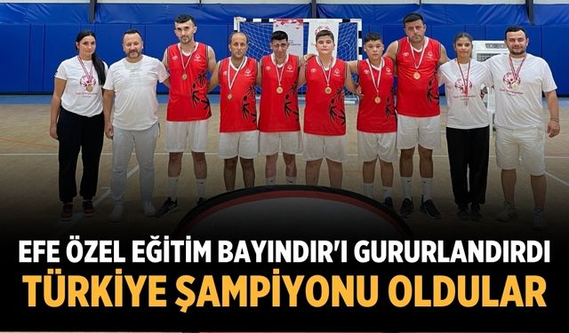 Efe Özel Eğitim Bayındır'ı Gururlandırdı Türkiye Şampiyonu Oldular