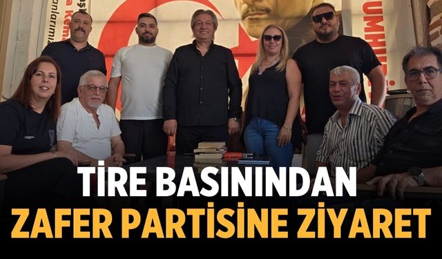 Tire basınından Zafer Partisine ziyaret
