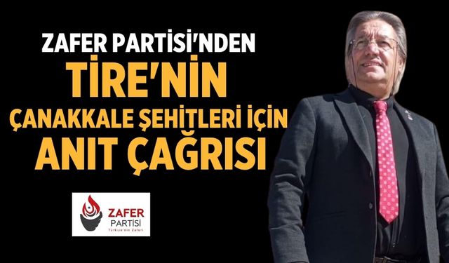 Zafer Partisi'nden Tire'nin Çanakkale Şehitleri İçin Anıt Çağrısı