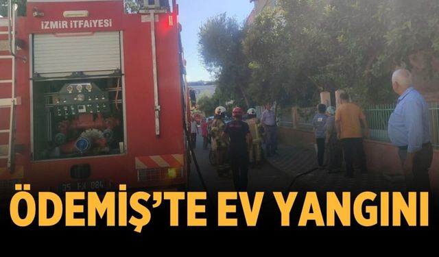 Ödemiş’te ev yangını