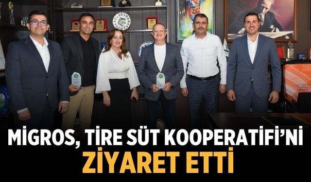 Migros, Tire Süt Kooperatifi’ni Ziyaret etti