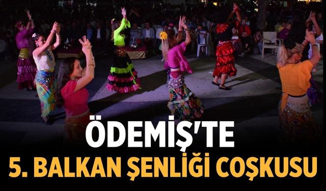 Ödemiş'te 5. Balkan Şenliği Coşkusu