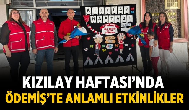 KIZILAY HAFTASI’NDA ÖDEMİŞ’TE ANLAMLI ETKİNLİKLER