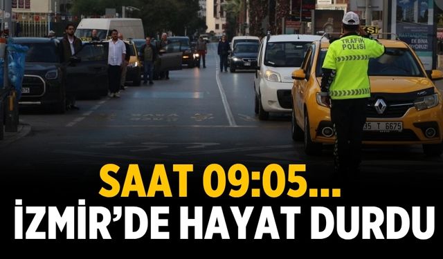 Saat 09:05… İzmir’de hayat durdu