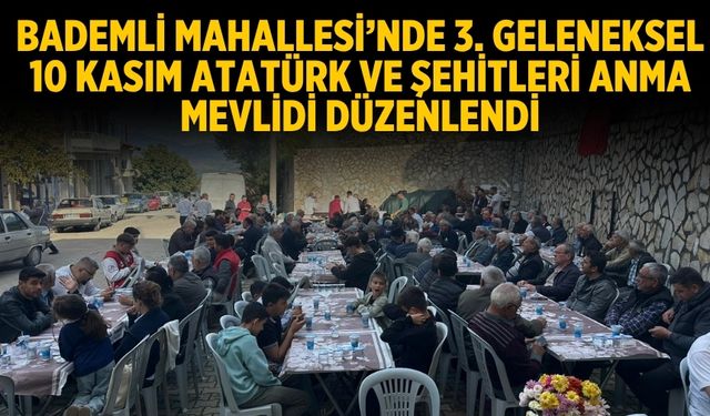 Bademli Mahallesi’nde 3. Geleneksel 10 Kasım Atatürk ve Şehitleri Anma Mevlidi Düzenlendi