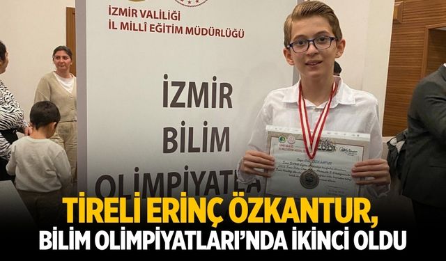 Tireli Erinç Özkantur, Bilim Olimpiyatları’nda İkinci Oldu