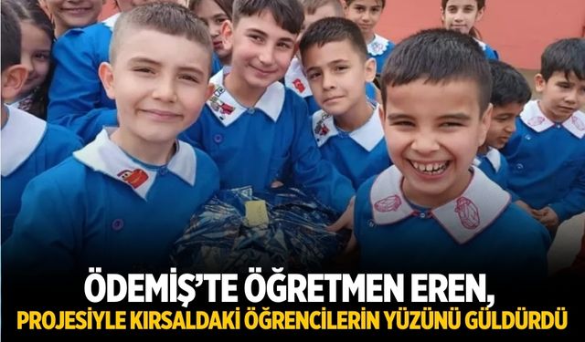 Ödemiş’te Öğretmen Eren, projesiyle kırsaldaki öğrencilerin yüzünü güldürdü