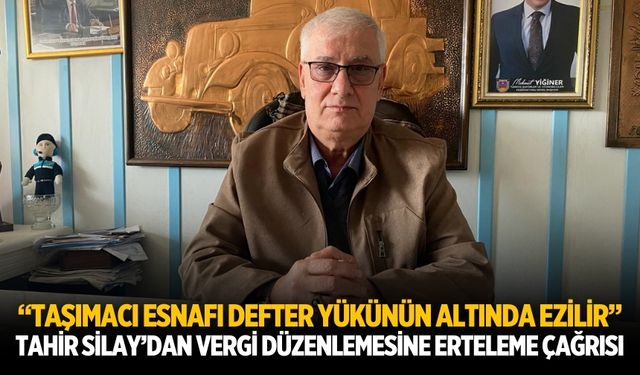 Tahir Silay’dan Vergi Düzenlemesine Erteleme Çağrısı