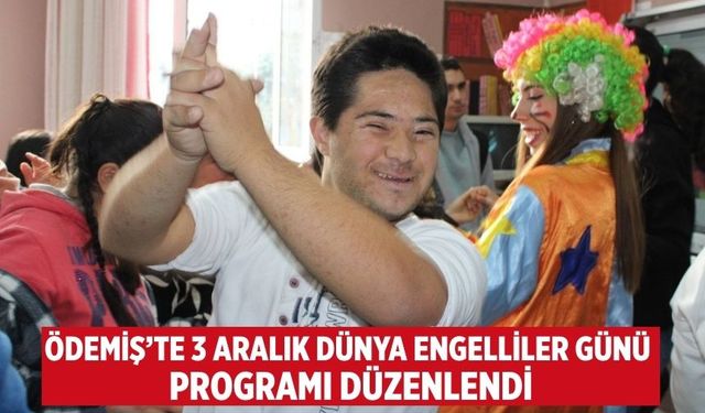 Ödemiş’te 3 Aralık Dünya Engelliler Günü Programı Düzenlendi