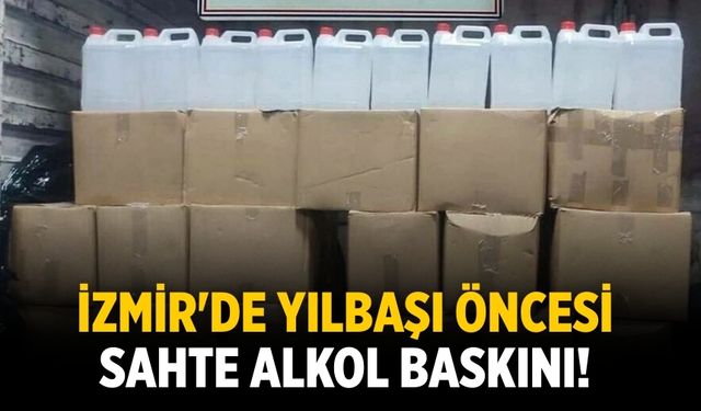 İzmir'de yılbaşı öncesi sahte alkol baskını!