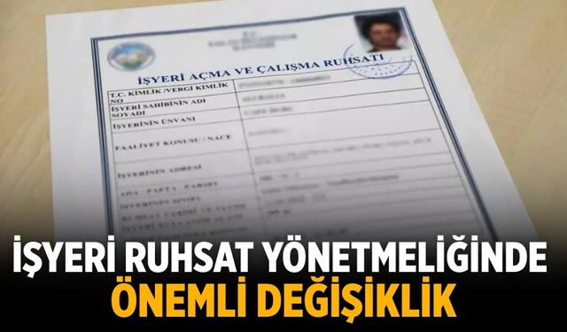 İşyeri Ruhsat Yönetmeliğinde önemli Değişiklik
