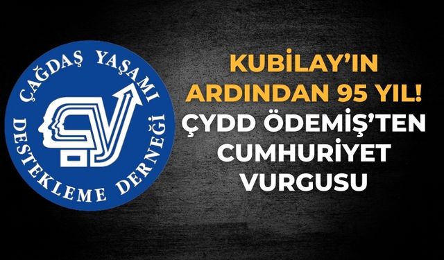 Kubilay’ın Ardından 95 Yıl! ÇYDD Ödemiş’ten Cumhuriyet Vurgusu